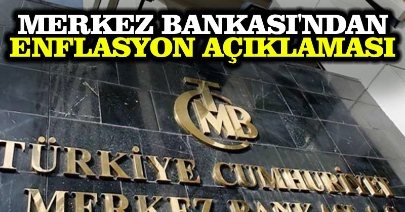 Merkez Bankası’ndan enflasyon açıklaması