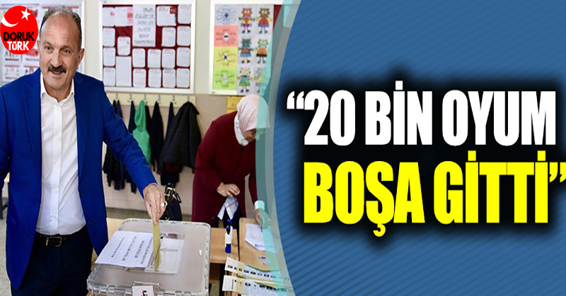 Behçet Saatcı: 20 bin oyum boşa gitti