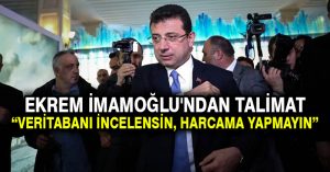 Ekrem İmamoğlu’ndan talimat: Veritabanı incelensin, harcama yapmayın