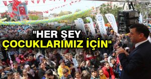 “Her şey çocuklarımız için”