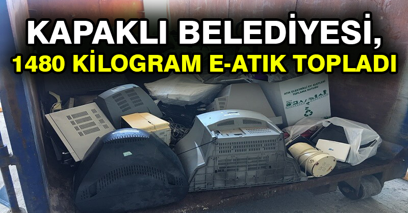 Kapaklı Belediyesi, 1480 kilogram e-Atık topladı