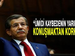 Ahmet Davutoğlu: Ümidi kaybedenin yarını olmaz, konuşmaktan korkmayın