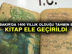 Diyarbakır’da 1400 yıllık olduğu tahmin edilen kitap ele geçirildi