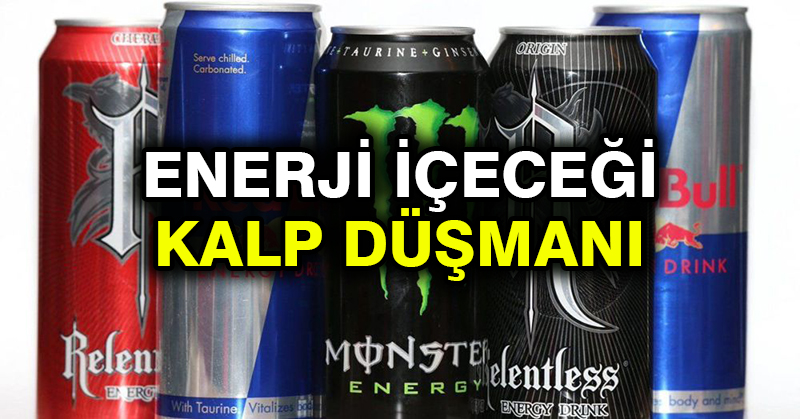 Enerji içeceği kalp düşmanı
