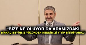 Hazine Bakan Yardımcısı Nebati: Bize ne oluyor da aramızdaki birkaç beyinsiz yüzünden kendimizi yiyip bitiriyoruz