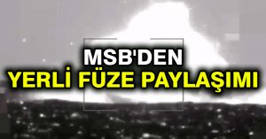 MSB’den yerli füze paylaşımı