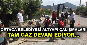 Ortaca Belediyesi Altyapı Çalışmaları Tam Gaz Devam Ediyor…