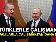 Putin: Türklerle çalışmak Avrupalılarla çalışmaktan daha kolay