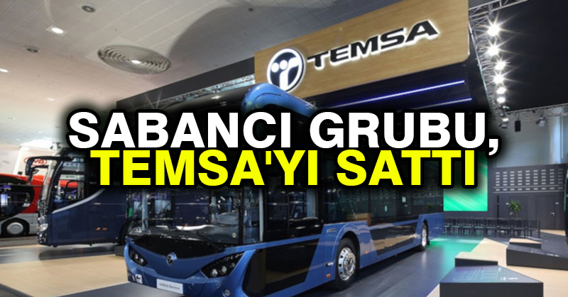 Sabancı Grubu, Temsa’yı sattı