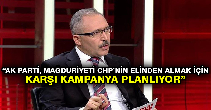 Selvi: AK Parti, mağduriyeti CHP’nin elinden almak için karşı kampanya planlıyor