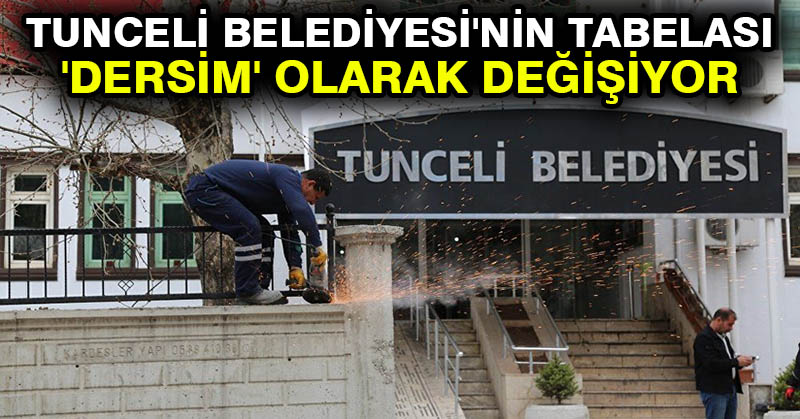 Tunceli Belediyesi’nin tabelası ‘Dersim’ olarak değişiyor