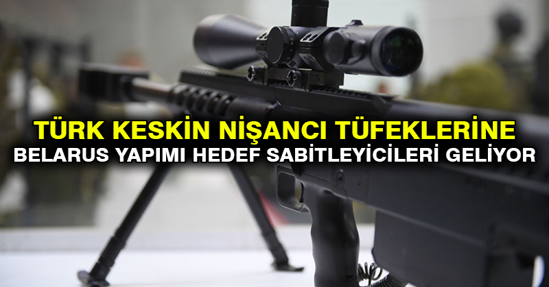 Türk keskin nişancı tüfeklerine Belarus yapımı hedef sabitleyicileri geliyor