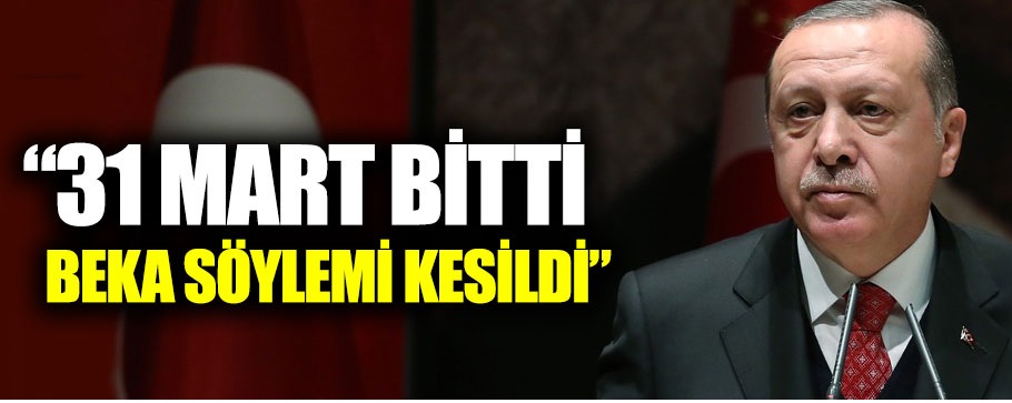 Çıray: “31 Mart bitti, beka söylemi kesildi?”