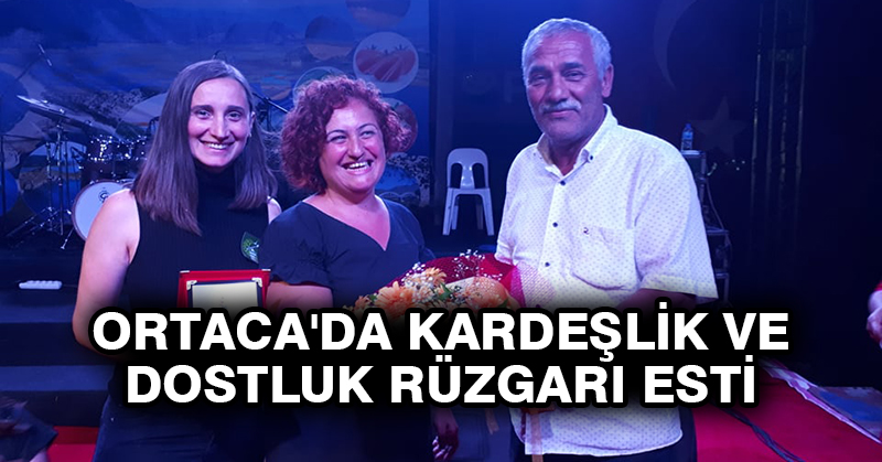Ortaca’da Kardeşlik ve Dostluk Rüzgarı Esti