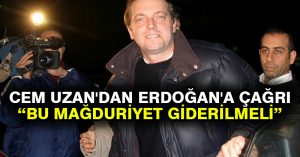 Cem Uzan’dan Erdoğan’a çağrı: Bu mağduriyet giderilmeli
