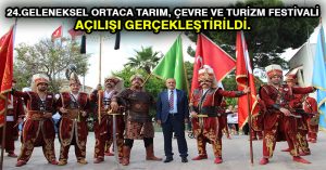 24.Geleneksel Ortaca Tarım, Çevre ve Turizm Festivali Açılışı gerçekleştirildi.