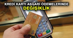 Kredi kartı asgari ödemelerinde değişiklik