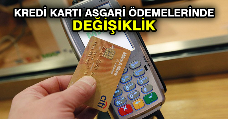 Kredi kartı asgari ödemelerinde değişiklik