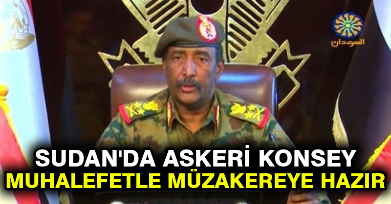 Sudan’da askeri konsey muhalefetle müzakereye hazır