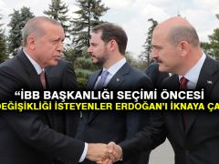 ‘İBB Başkanlığı seçimi öncesi kabine değişikliği isteyenler Erdoğan’ı iknaya çalışıyor’ iddiası