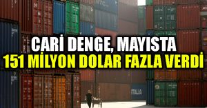 Cari denge, mayısta 151 milyon dolar fazla verdi