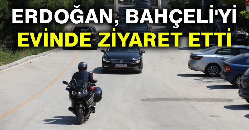 Erdoğan, Bahçeli’yi evinde ziyaret etti