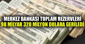 Merkez Bankası toplam rezervleri 98 milyar 320 milyon dolara geriledi
