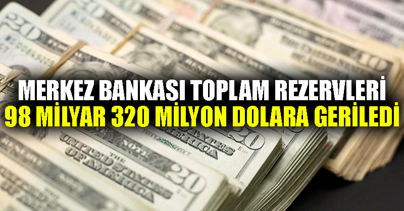 Merkez Bankası toplam rezervleri 98 milyar 320 milyon dolara geriledi