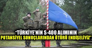 NATO yetkilisi: Türkiye’nin S-400 alımının potansiyel sonuçlarından ötürü endişeliyiz