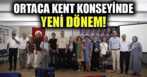 ORTACA KENT KONSEYİNDE YENİ DÖNEM!