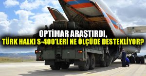 Optimar araştırdı, Türk halkı S-400’leri ne ölçüde destekliyor?