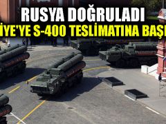 Rusya doğruladı: Türkiye’ye S-400 teslimatına başladık
