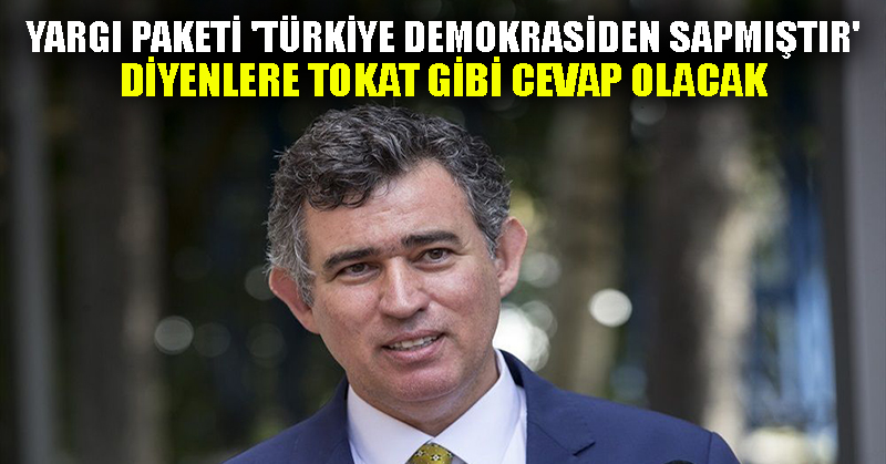 TBB Başkanı Feyzioğlu: Yargı paketi ‘Türkiye demokrasiden sapmıştır’ diyenlere tokat gibi cevap olacak