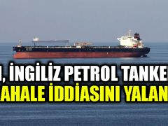 İran, İngiliz petrol tankerine müdahale iddiasını yalanladı