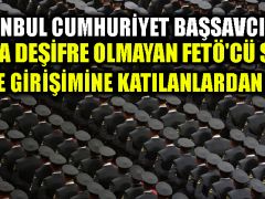 İstanbul Cumhuriyet Başsavcılığı: TSK’da deşifre olmayan FETÖ’cü sayısı darbe girişimine katılanlardan fazla