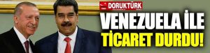 ABD’nin yaptırım tehdidinin sonrasında Venezuela ile ticaret durdu!