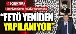 Emniyet Genel Md. Yardımcısı: “FETÖ yeniden yapılanıyor!”