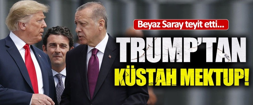 Trump’tan Erdoğan’a Ahlaksız Mektup!