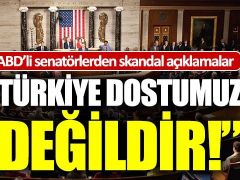 ABD’li senatörlerden şaşırtmayan açıklamalar: “Türkiye dostumuz degildir”