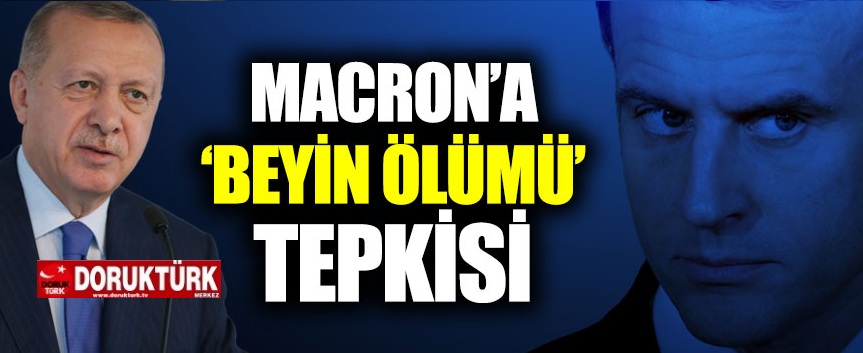Cumhurbaşkanı Erdoğan’dan Macron’a ‘beyin ölümü’ tepkisi