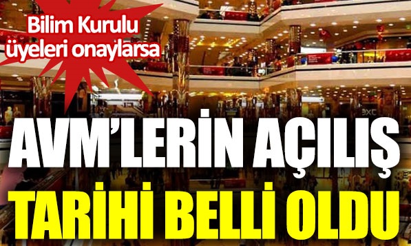 AVM’lerin açılış tarihi belli oldu! Bilim Kurulu üyesi onaylarsa