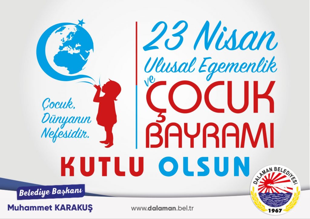 Muhammet KARAKUŞ; Geleceğimizin teminatı olan çocuklarımızın 23 Nisan Ulusal Egemenlik ve Çocuk Bayramı’nı kutluyorum