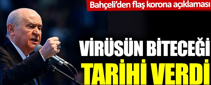 Devlet Bahçeli Koronavirüs’ün biteceği tarihi açıkladı!
