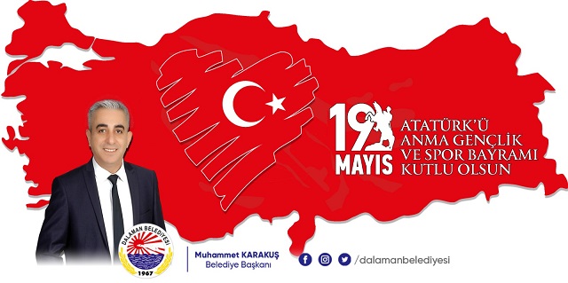 Muhammet Karakuş; “19 Mayıs Atatürk’ü Anma Gençlik ve Spor Bayramı Kutlu Olsun”