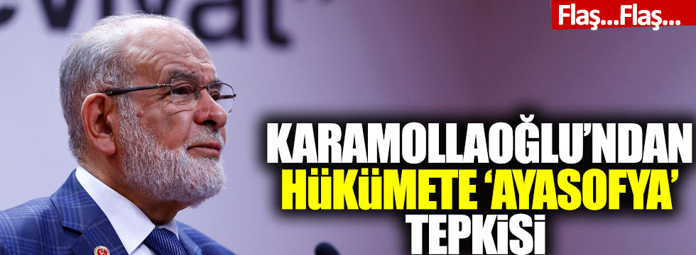Temel Karamollaoğlu’ndan hükümete “Ayasofya” tepkisi
