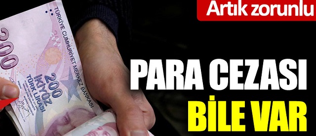 Dikkat… Dikkat… Artık zorunlu!