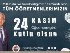 Dalaman Belediye Başkanı Muhammet Karakuş’un 24 Kasım Öğretmenler Günü Mesajı
