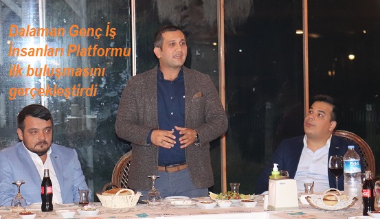 Dalaman Genç İş İnsanları Platformu ilk buluşmasını gerçekleştirdi