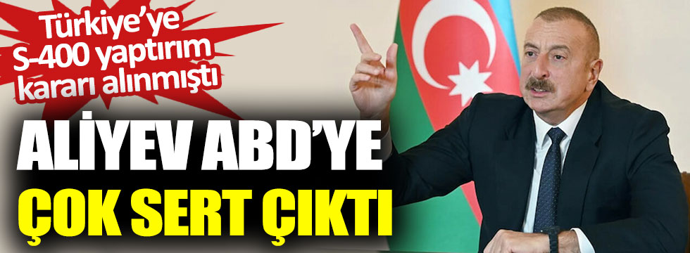 Azerbaycan Cumhurbaşkanı İlham Aliyev’den ABD’ye  Sert Çıkış!