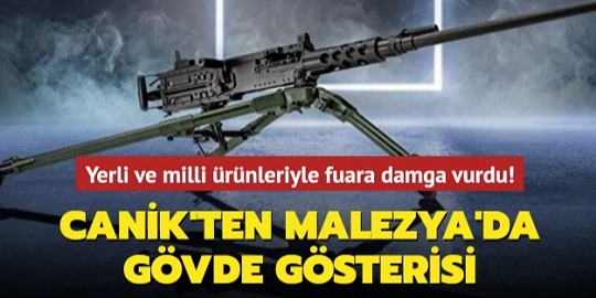 CANİK’ten Malezya’da gövde gösterisi! DSA-NATSEC Asia 2022’ye yeni ürünleriyle damga vurdu